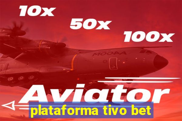 plataforma tivo bet